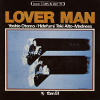 Lover Man　“ラバー・マン”大友義雄/土岐英史アルトマッドネス